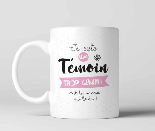 Mug Je suis une témoin trop géniale