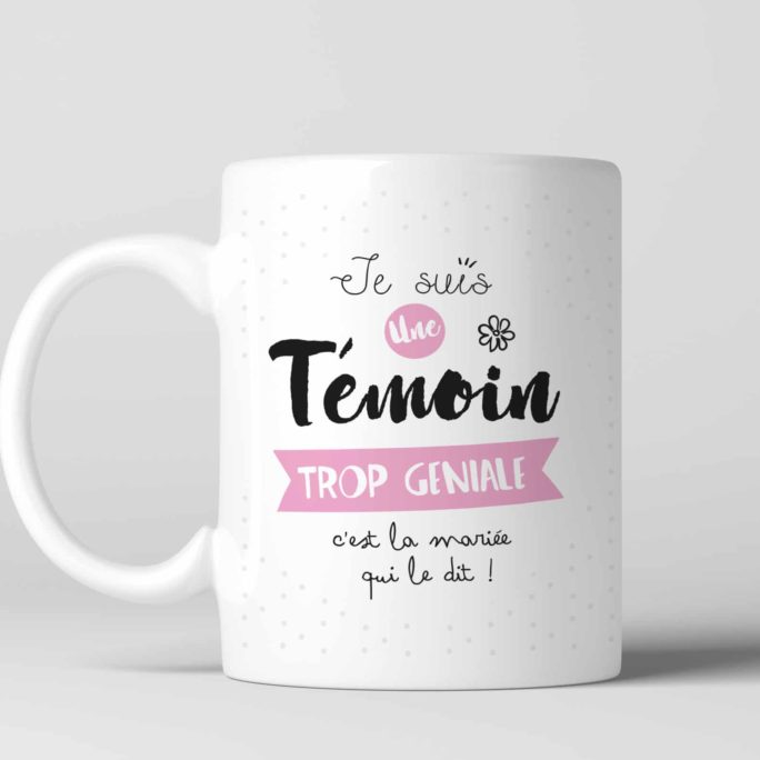 Mug Je suis une témoin trop géniale