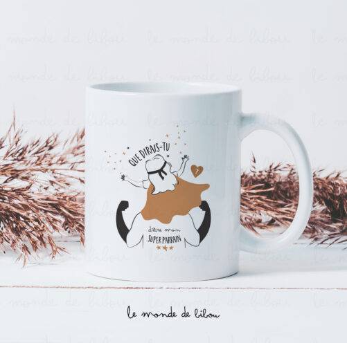 Mug Que dirais-tu d'être parrain personnalisé