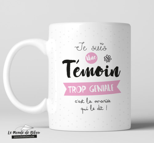 Mug personnalisable Je suis une témoin trop géniale