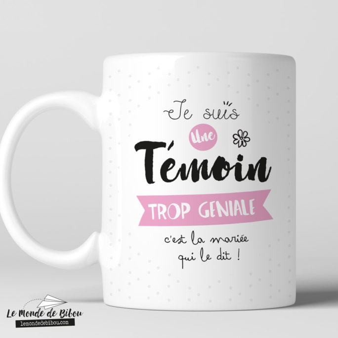 Mug personnalisable Je suis une témoin trop géniale