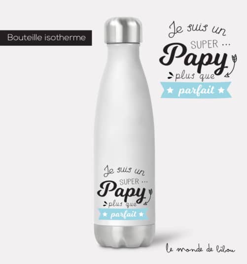 Bouteille isotherme Parfait super papy
