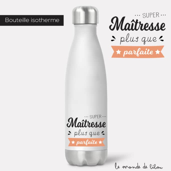 Bouteille isotherme Parfaite super maîtresse
