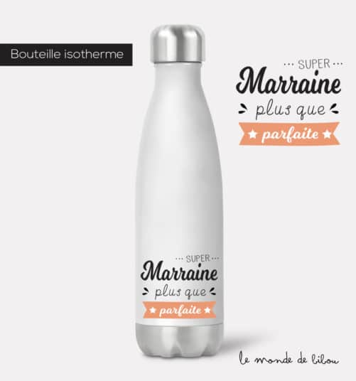 Bouteille isotherme Parfaite super marraine