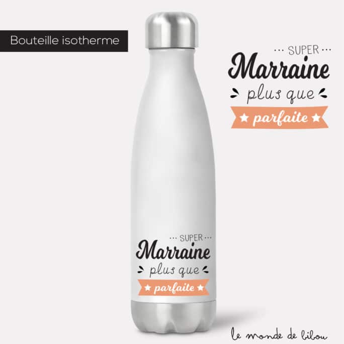 Bouteille isotherme Parfaite super marraine