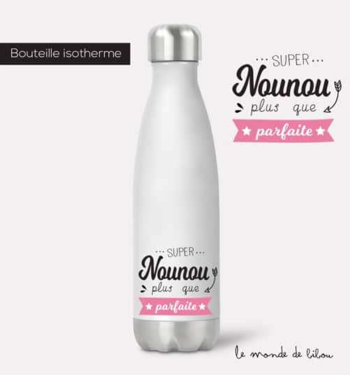 Bouteille isotherme Parfaite super nounou
