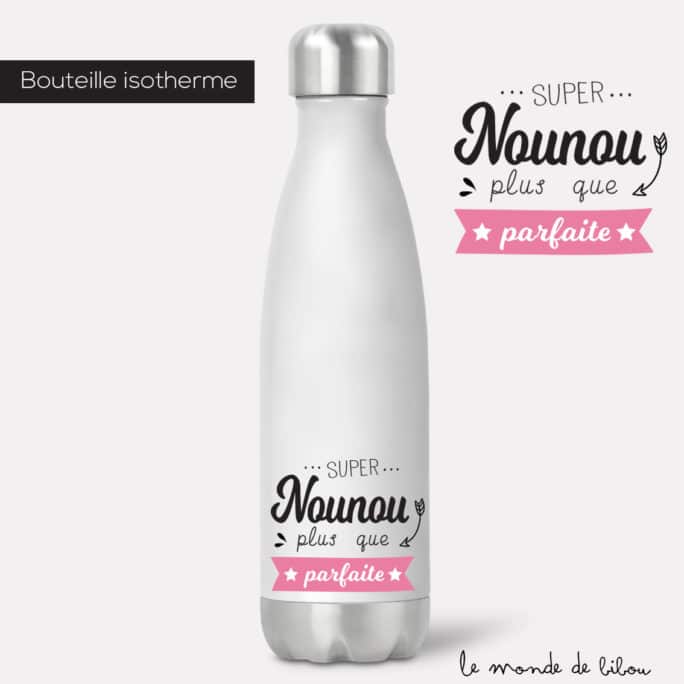 Bouteille isotherme Parfaite super nounou