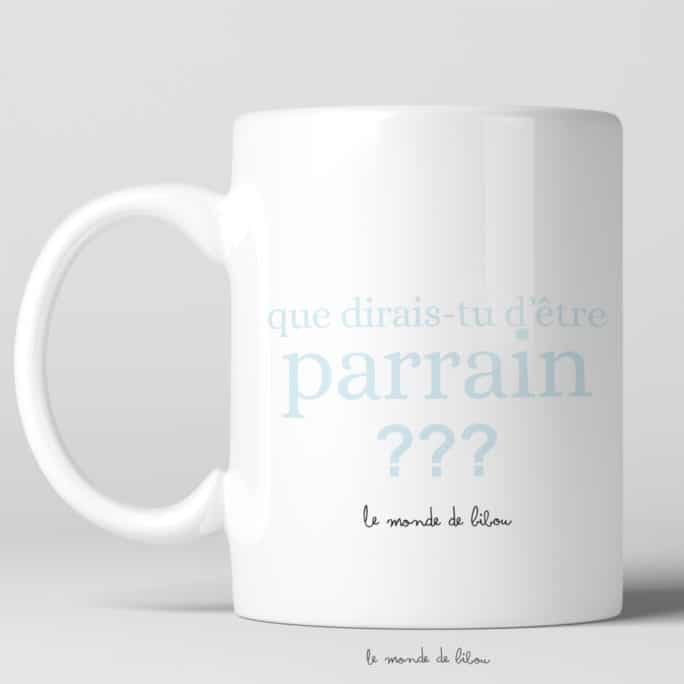Mug magique Que dirais-tu d'être parrain ?