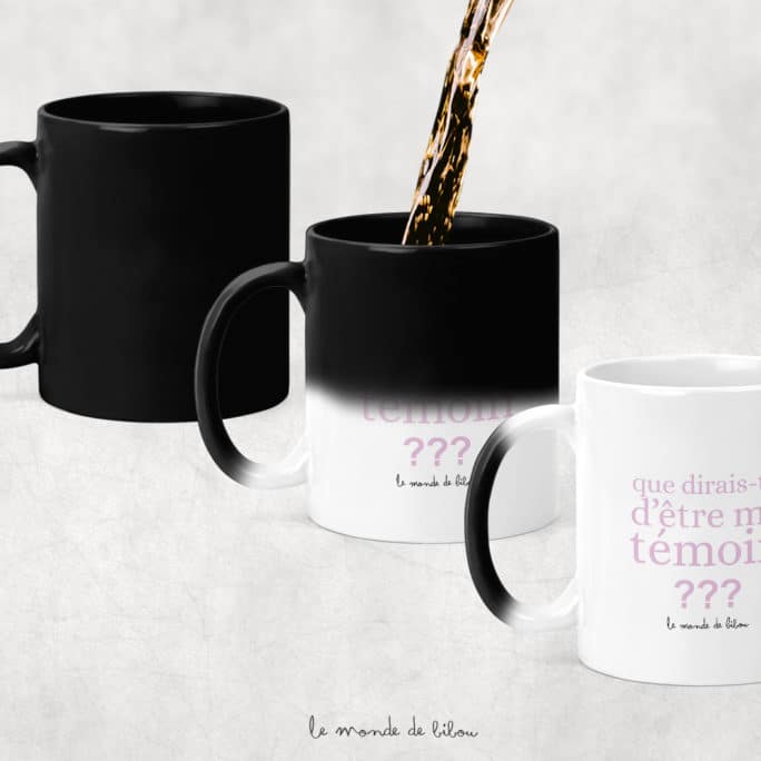 Mug magique Que dirais-tu d'être témoin femme ?