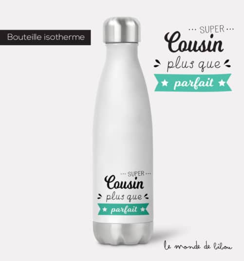 Bouteille isotherme Cousin parfait