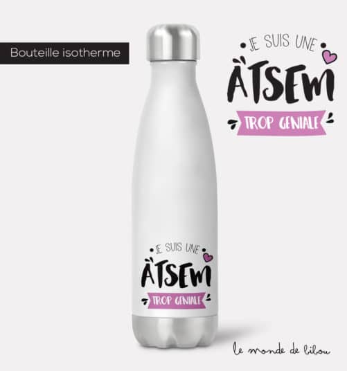 Bouteille isotherme Atsem géniale