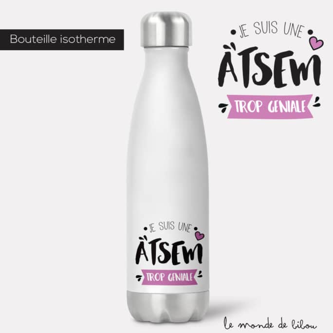 Bouteille isotherme Atsem géniale