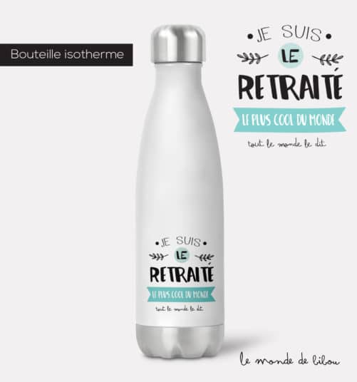 Bouteille isotherme Retraité cool